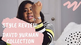 STYLE REVIEW MY DAVID YURMAN COLLECTION [upl. by Artinek]