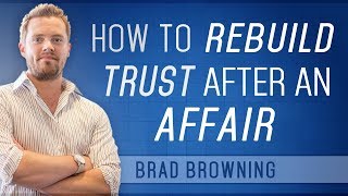 How To Rebuild Trust After An Affair And Get Forgiveness [upl. by Sibelle]