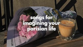 songs for imagining your parisian life french playlistfrench cafe lounge [upl. by Nytsirk484]