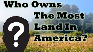 Who Is The Largest Landowner In The USA [upl. by Lachus578]