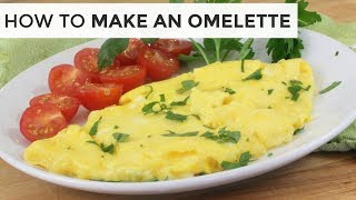 HOW TO MAKE AN OMELETTE  Easy Breakfast Recipe [upl. by Saffier]