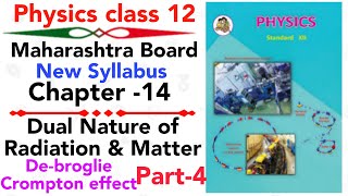 part4 ch14 Dual Nature of Radiation amp Matter class 12 science HSC board new syllabus debroglie [upl. by Maurilia]