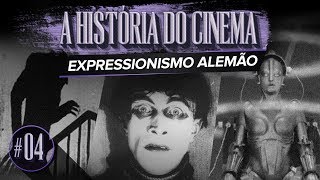 EXPRESSIONISMO ALEMÃO  A HISTÓRIA DO CINEMA  EP 04 [upl. by Dewey]