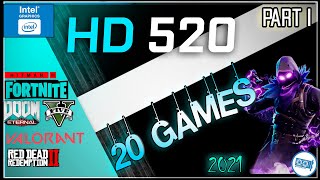 INTEL HD Graphics 520 in 20 GAMES  2021 Part 1 [upl. by Gayner]