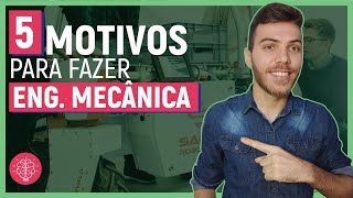 🔥 5 MOTIVOS PARA FAZER ENGENHARIA MECÂNICA [upl. by Christenson58]