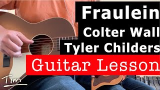 Colter Wall and Tyler Childers Fraulein Guitar Lesson Chords and Tutorial [upl. by Ecallaw]