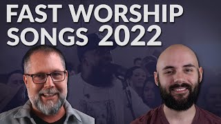 Top 10 FAST Worship Songs For 2022 [upl. by Glennis706]