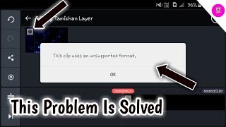 How To Fix Unsupported File Format In Kinemaster  Editing Tamizhan  2019 [upl. by Ennaitsirk156]