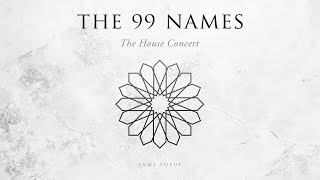 Sami Yusuf  The 99 Names The House Concert [upl. by Wolk]