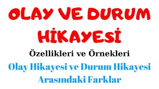 OLAY HİKAYESİ VE DURUM HİKAYESİ Nedir Özellikleri  Arasındaki Farklar  Örnek Metinler [upl. by Volney235]