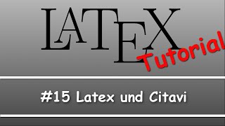 Latex Tutorial 15 Latex und Citavi Literaturverzeichnis [upl. by Prichard]