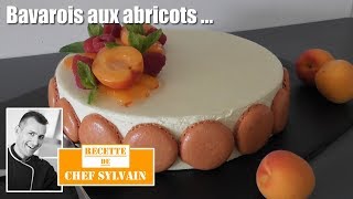 Bavarois aux abricots  Recette gourmande par Chef Sylvain [upl. by Dorweiler]