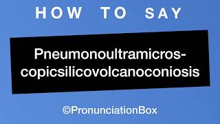 How To Pronounce Pneumonoultramicroscopicsilicovolcanoconiosis Correctly [upl. by Toth]