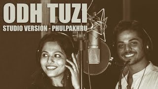 Odh Tuzi  Studio Version  Video  Phulpakhru  NotMarried Films [upl. by Eceinert]