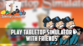 How to play Tabletop Simulator with friends in 2021 [upl. by Yrad]