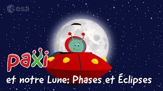 Paxi et notre Lune Phases et Éclipses [upl. by Adnocahs223]