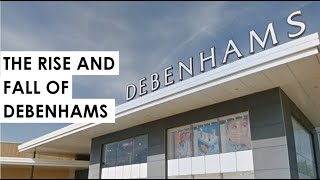 THE RISE AND FALL OF DEBENHAMS  BRITAINS FAVOURITE DEPARTMENT STORE [upl. by Kcolttam]