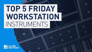 The Best Workstation Instruments VST Plugins  Top 5 Friday [upl. by Baptlsta523]