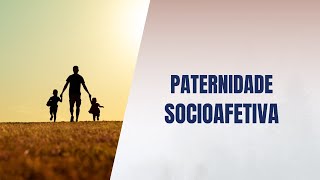 Paternidade socioafetiva [upl. by Nolasba231]