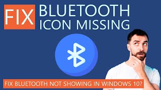 How to Fix Bluetooth Icon Missing from Windows 10 [upl. by Eimar]