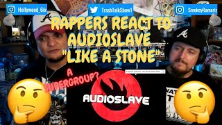 Rappers React To Audioslave quotLike A Stonequot [upl. by Yarised688]