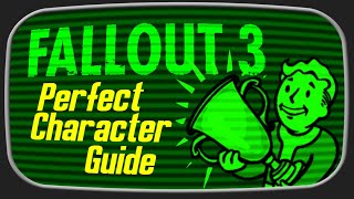 FallOut 3  Perfect Character Guide [upl. by Vihs]