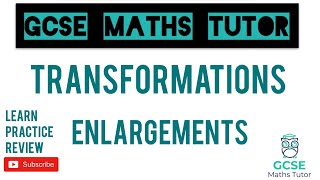 Enlargements  Drawing amp Describing  Transformations  GCSE Maths Tutor [upl. by Eniamzaj]