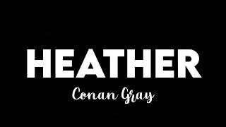 10 HOURS Conan Gray  Heather [upl. by Akinaj]