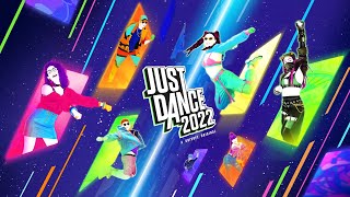 Just Dance 2022  Complete Songlist [upl. by Enorel427]