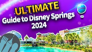 The ULTIMATE Guide to Disney Springs in 2024 [upl. by Ecirehc]