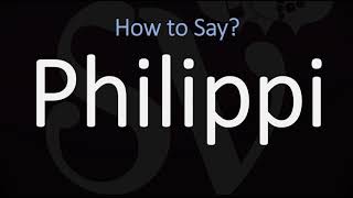 How to Pronounce Philippi CORRECTLY [upl. by Dwan]