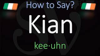 How to Pronounce Kian CORRECTLY Name Meaning Origin amp Pronunciation [upl. by Fugere407]