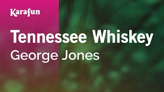 Tennessee Whiskey  George Jones  Karaoke Version  KaraFun [upl. by Ardni]