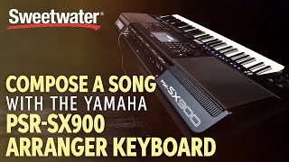 Composing a Song with the Yamaha PSRSX900 Arranger Keyboard [upl. by Ferrick]