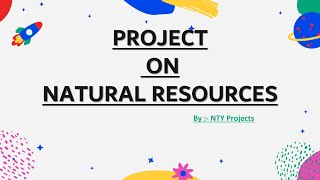 Project On Natural Resources Class 9 [upl. by Nuahsad]