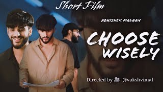 CHOOSE WISELY  First Short Film  Abhishek Malhan  FukraInsaan [upl. by Clover]