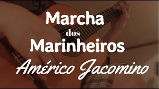 quotMarcha dos Marinheirosquot Américo Jacomino Canhoto  Fabio Lima [upl. by Okiram]