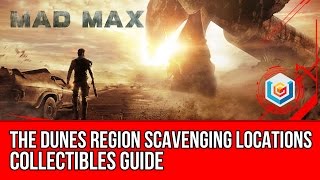 Mad Max All Dunes Region Scavenging Locations Collectibles Guide The Dunes Region [upl. by Hamaso723]