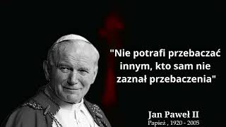 Jan Paweł II  Cytaty Które ZMIENIĄ TWOJE ŻYCIE [upl. by Dorella]