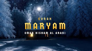 Surah Maryam Be Heaven سورة مريم Omar Hisham Al Arabi [upl. by Adamski]