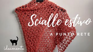 SCIALLE ESTIVO A PUNTO RETE  Tutorial uncinetto [upl. by Airdnazxela]