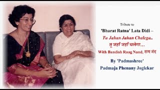 Tu Jahan Jahan Chalega with Bandish  Raag Nand Tribute to Lataji by Padmaja Phenany Joglekar [upl. by Asilanom]