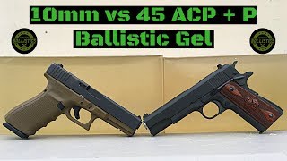 10mm vs 45 ACP  P vs Ballistic Gel [upl. by Padegs]