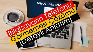 Bilgisayarın Telefonu Görmemesi Çözümü Detaylı Anlatım [upl. by Ytte]