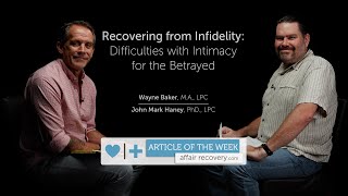 Recovering from Infidelity Difficulties with Intimacy for the Betrayed [upl. by Hannah]