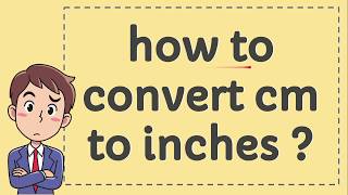 How to Convert CM to Inches [upl. by Clynes610]