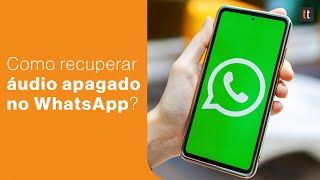 Como recuperar áudio apagado do WhatsApp [upl. by Whall]