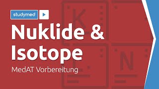 Nuklide und Isotope  MedAT Vorbereitung [upl. by Echo821]