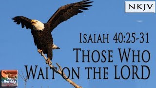 Isaiah 402531 Song NKJV quotThose Who Wait on the LORDquot Esther Mui [upl. by Kimberly829]