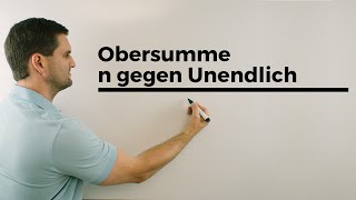 Obersumme n gegen Unendlich Integralrechnung Anfänge  Mathe by Daniel Jung [upl. by Treacy785]